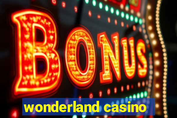 wonderland casino