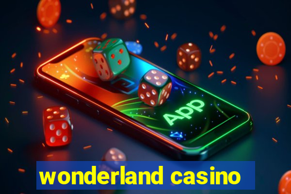 wonderland casino