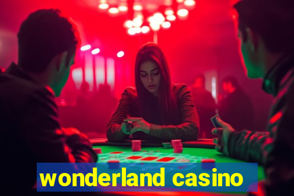 wonderland casino