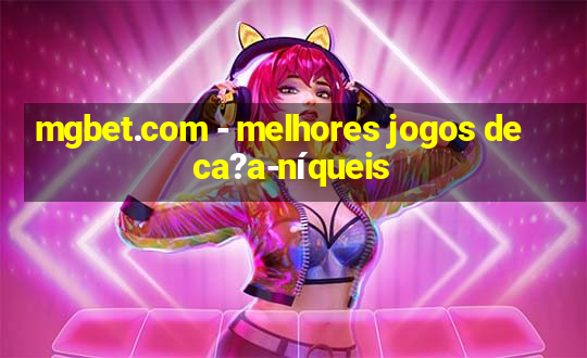 mgbet.com - melhores jogos de ca?a-níqueis