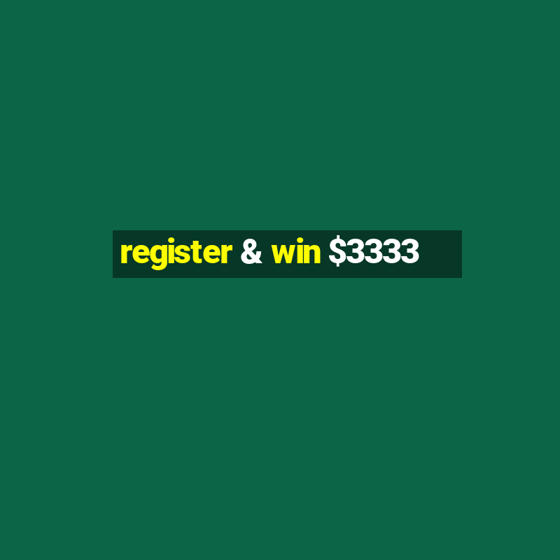 register & win $3333