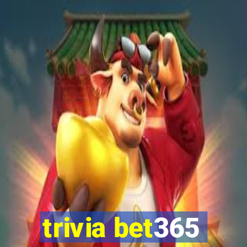 trivia bet365