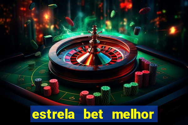 estrela bet melhor horário para jogar