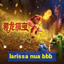 larissa nua bbb