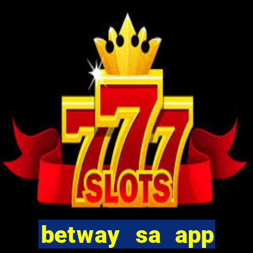 betway sa app download casino