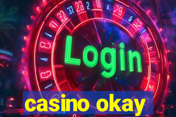 casino okay