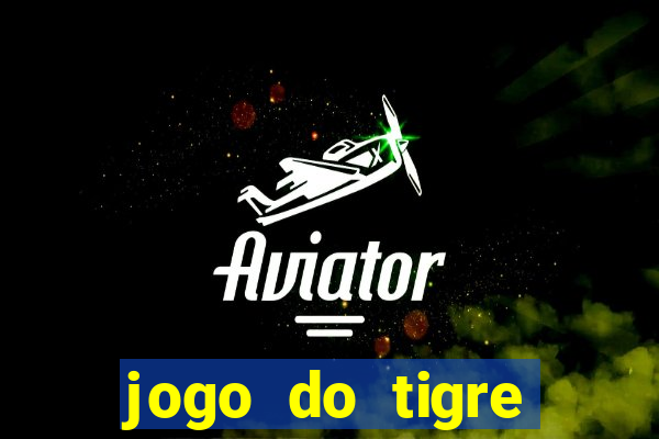 jogo do tigre ganha bonus no cadastro