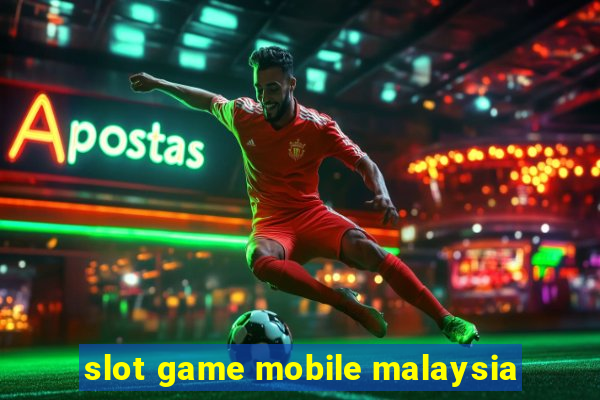 slot game mobile malaysia