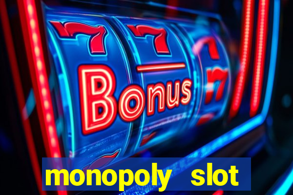 monopoly slot machine games