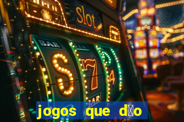 jogos que d茫o dinheiro sem depositar