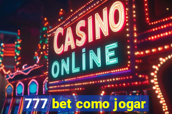 777 bet como jogar