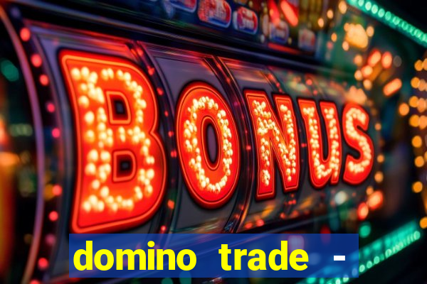 domino trade - lucro online