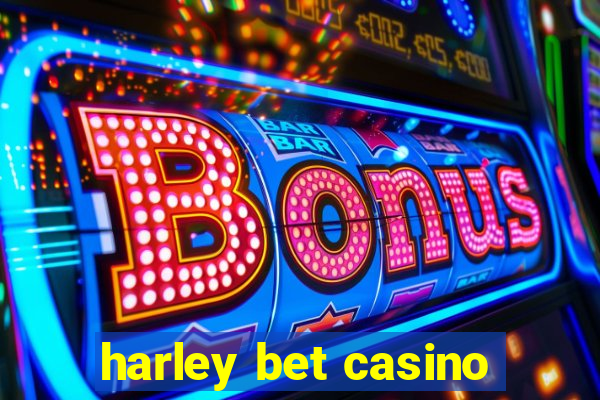 harley bet casino