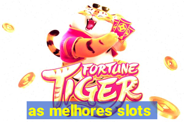 as melhores slots