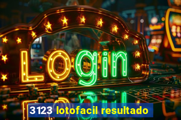 3123 lotofacil resultado