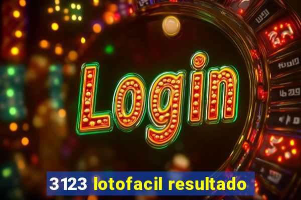 3123 lotofacil resultado