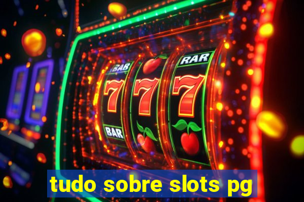 tudo sobre slots pg