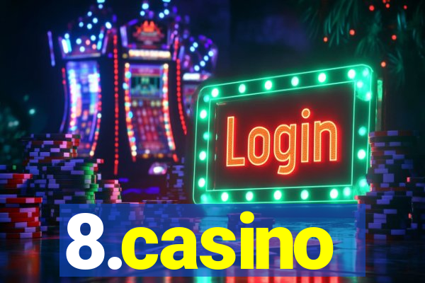 8.casino