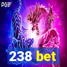 238 bet