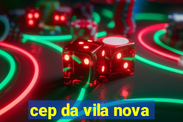 cep da vila nova