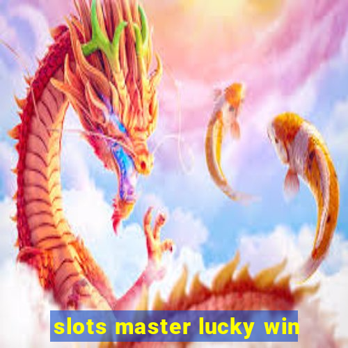 slots master lucky win