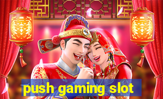 push gaming slot