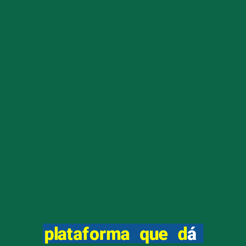 plataforma que dá b?nus para jogar de gra?a