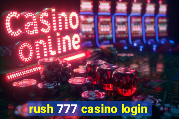 rush 777 casino login