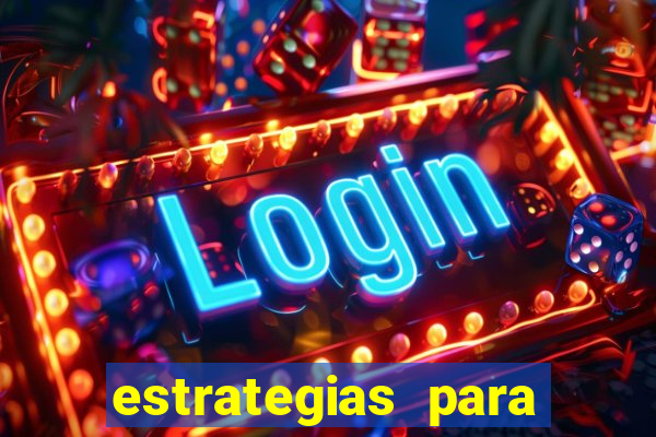 estrategias para jogos slots