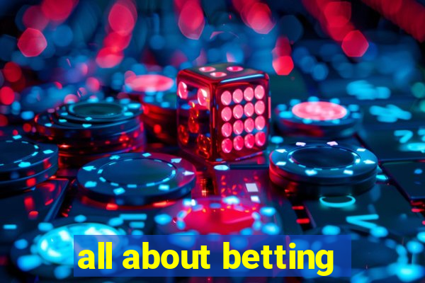 all about betting