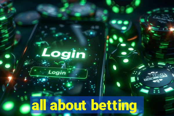 all about betting