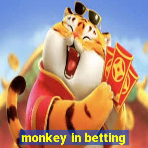 monkey in betting