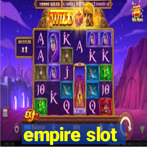 empire slot