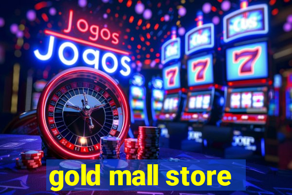 gold mall store