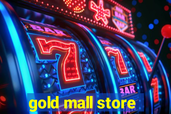 gold mall store