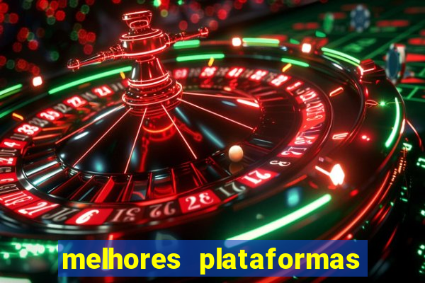 melhores plataformas de cassinos online