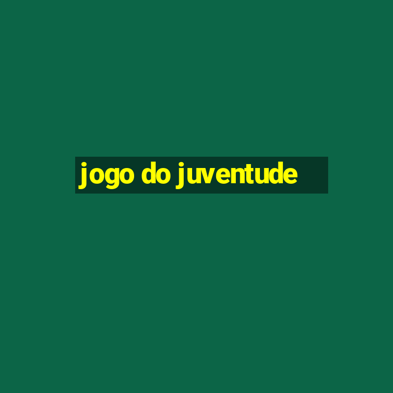 jogo do juventude