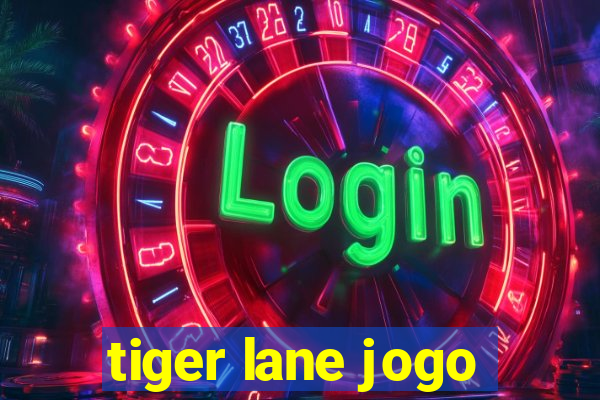 tiger lane jogo