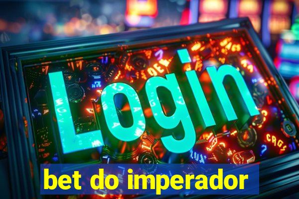 bet do imperador