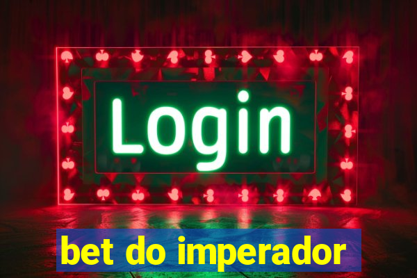 bet do imperador