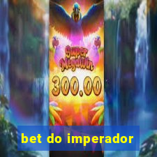 bet do imperador