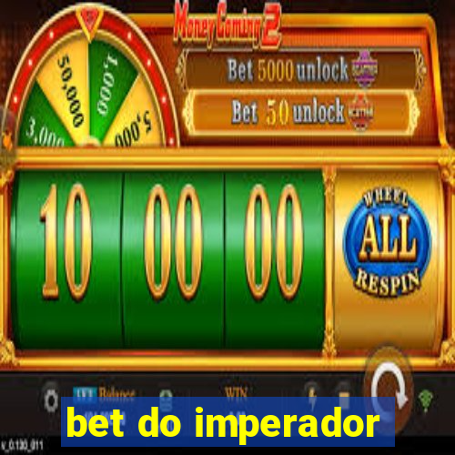 bet do imperador