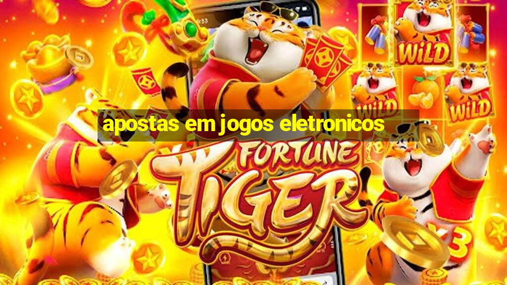 apostas em jogos eletronicos