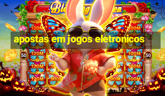 apostas em jogos eletronicos