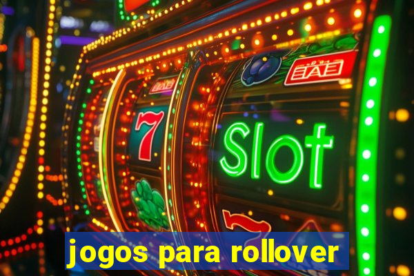 jogos para rollover