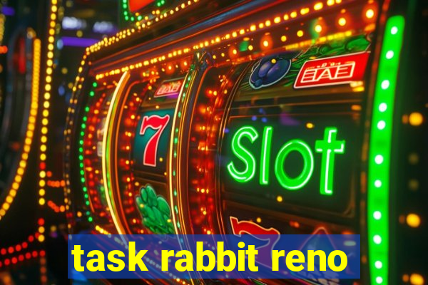 task rabbit reno