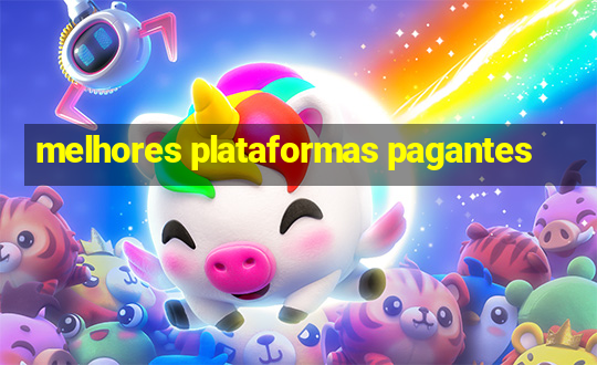 melhores plataformas pagantes