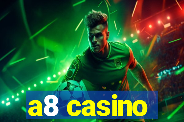 a8 casino