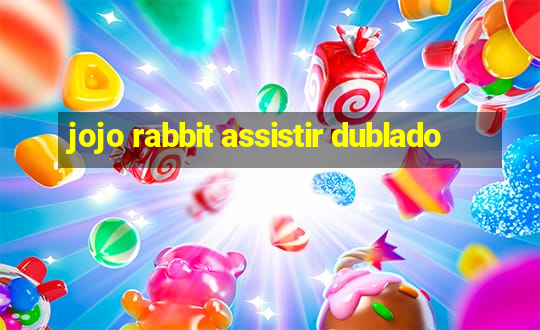 jojo rabbit assistir dublado