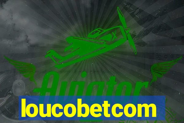 loucobetcom